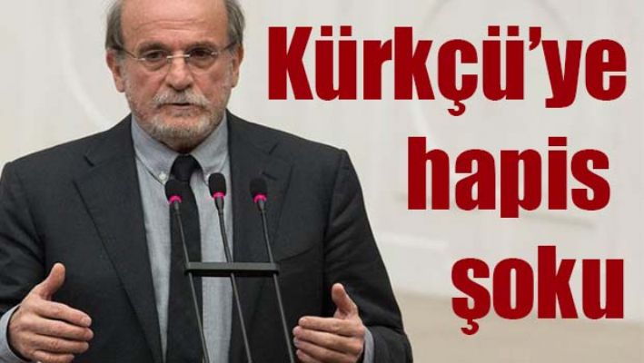 KÜRKÇÜ'YE HAPİS ŞOKU