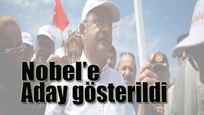 Kılıçdaroğlu Nobel'e aday gösterildi