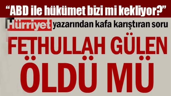 FETHULLAH GÜLEN ÖLDÜ MÜ?