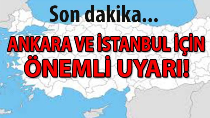 Meteoroloji'den İstanbul ve Ankara için uyarı