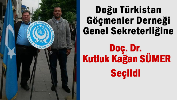 Kutluk Kağan SÜMER, Doğu Türkistanlılar Derneği Genel Sekreterliğine seçildi