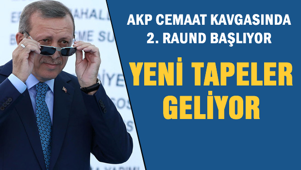 Yeni tapeler geliyor, AKP Cemaat kavgasında 2. raund