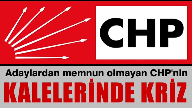 CHP'nin kalelerinde kriz
