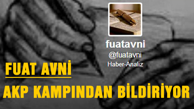 Fuat Avni, AKP Kampın'dan bildiriyor