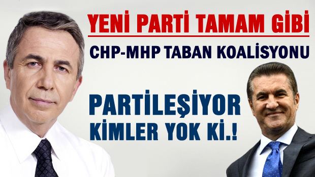CHP-MHP Taban Koalisyonu Partileşiyor