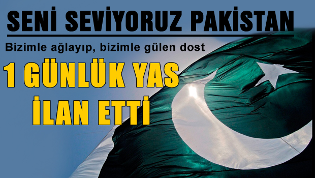 Pakistan bir gün yas ilan etti