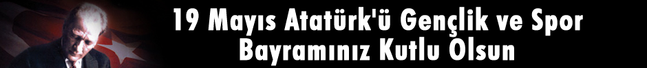 19 Mayıs Atatürk'ü anma Gençlik ve Spor Bayramınız Kutlu Olsun