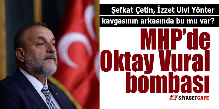 MHP'de Oktay Vural bombası!