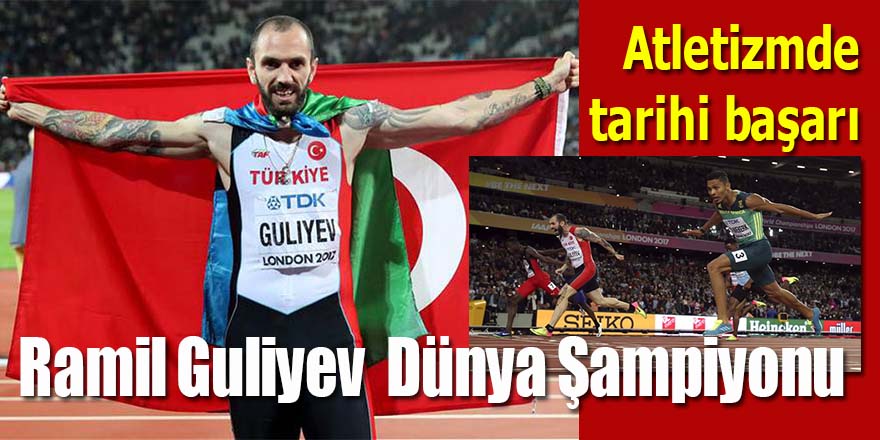 Tarihi Başarı... Ramil Guliyev dünya şampiyonu