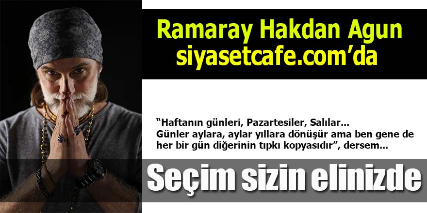 Ramaray Hakdan Agun siyasetcafe'de
