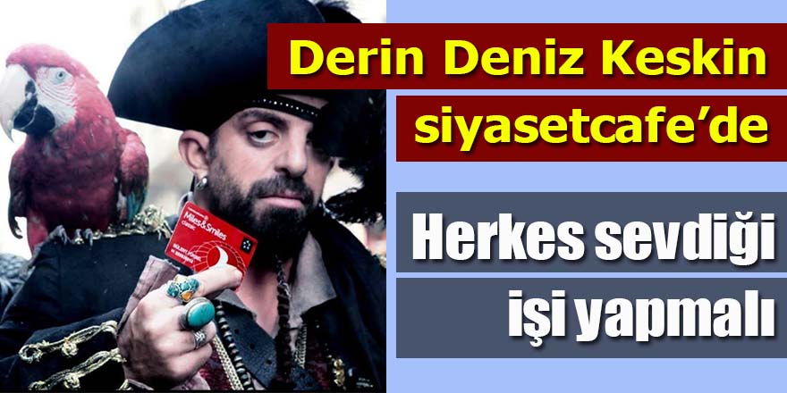Derin Deniz Keskin siyasetcafe'de