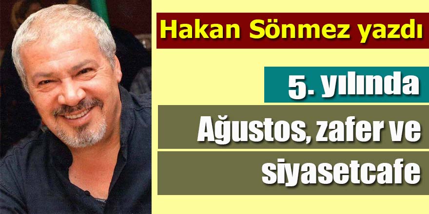 Ağustos, zafer ve siyasetcafe