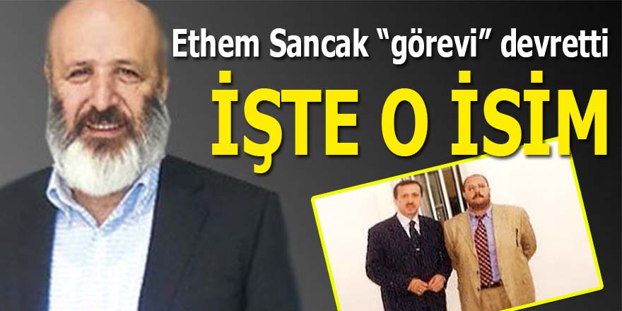 İşte Ethem Sancak'ın gazetelerini "devrettiği" isim