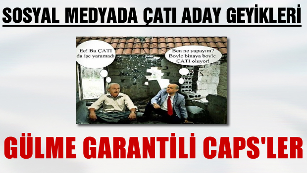 Sosyal Medya'da ÇATI ADAY geyikleri