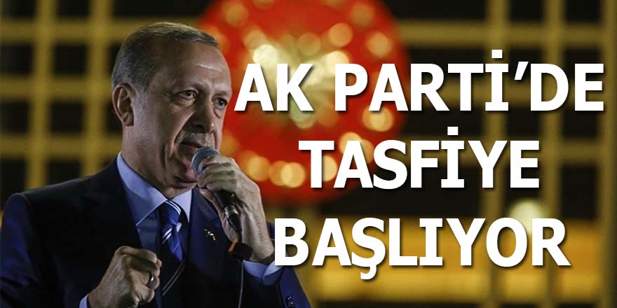 AK Parti'de tasfiye başlıyor
