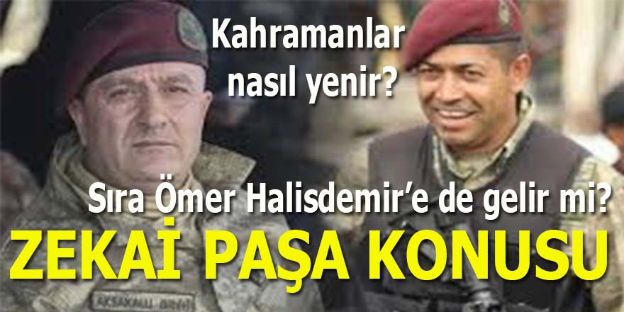 Kahramanlar nasıl yenir? "Zekai Paşa konusu"