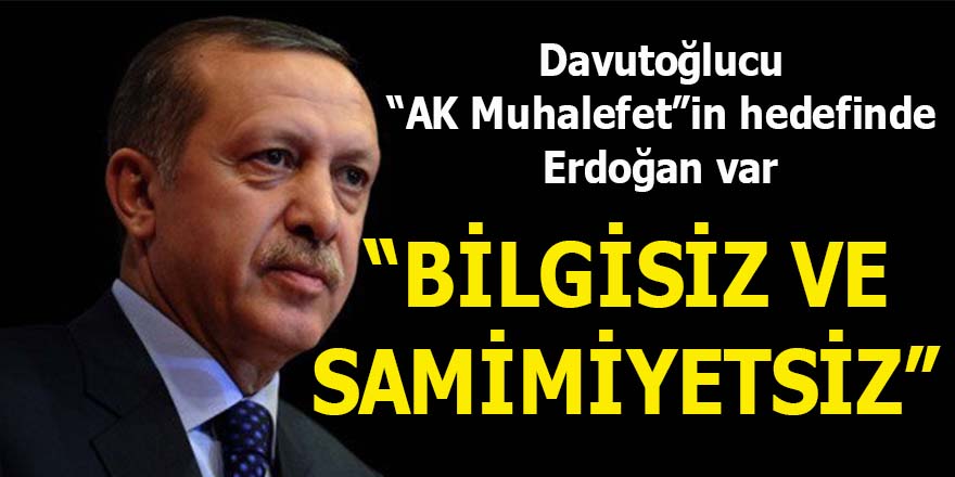 "AK muhalefet"in hedefinde Erdoğan var: "Bilgisiz ve samimiyetsiz"