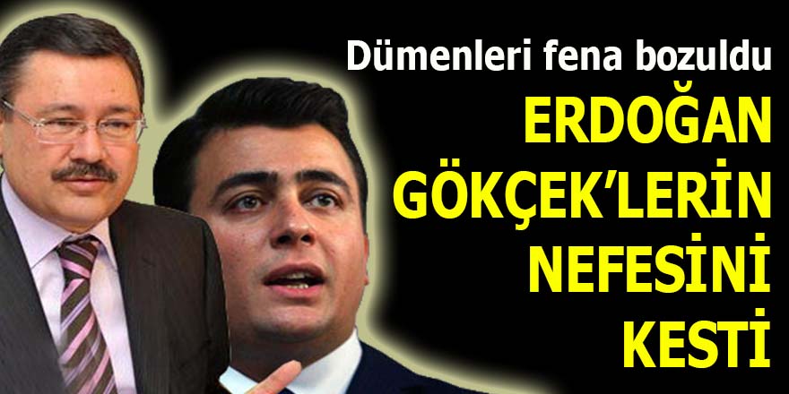 Erdoğan Gökçek’lerin nefesini kesti!