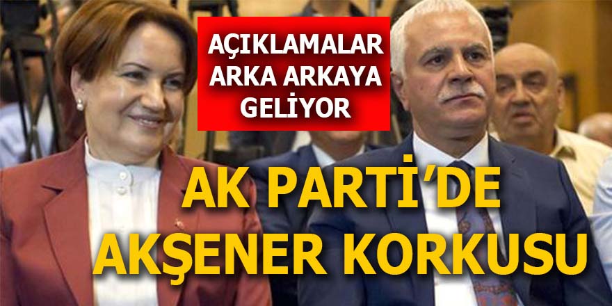 AK Parti'de Akşener korkusu büyüyor
