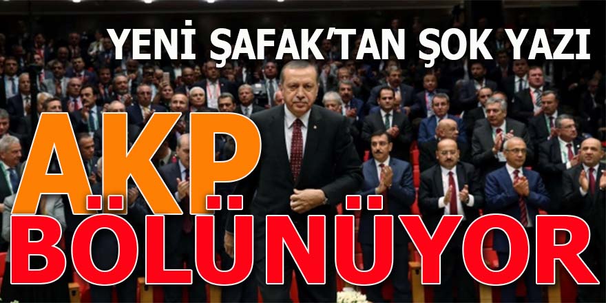 AK Parti bölünüyor!