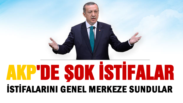 AKP'de ŞOK istifa