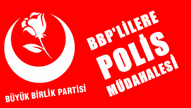 BBP'lilere polis müdahalesi