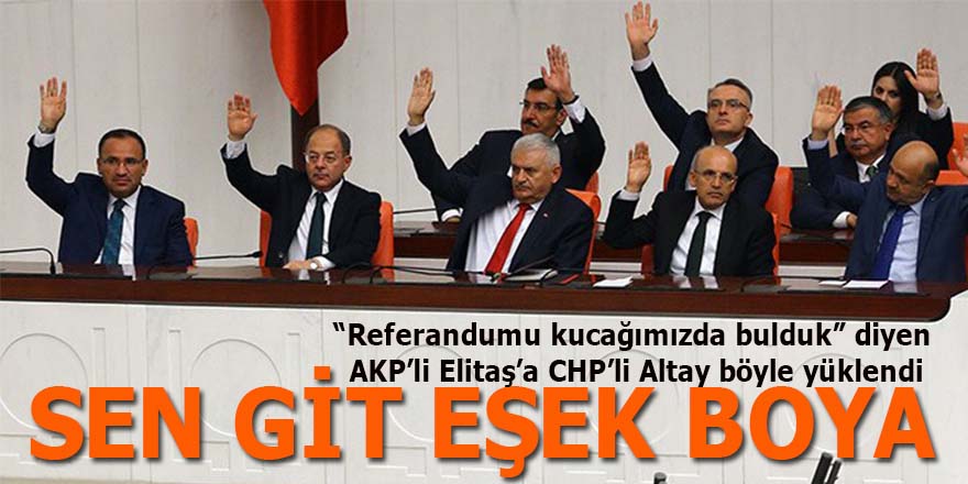 CHP'li Altay, AKP'li Elitaş'a böyle yüklendi: "Sen git eşek boya"