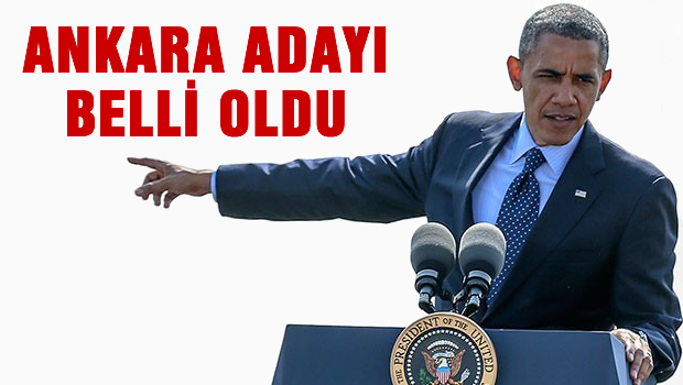 Obama'nın 'Ankara' adayı belli oldu