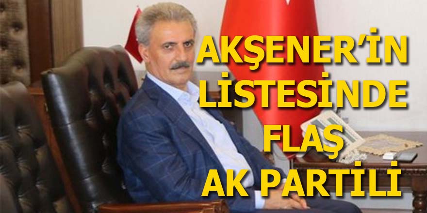 Akşener'in listesinde flaş AK Partili