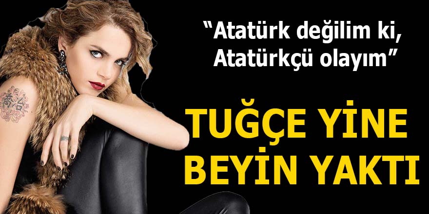 Tuğçe yine beyin yaktı