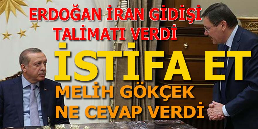 Erdoğan, Gökçek'e İran gidişi talimatı verdi: İstifa et!