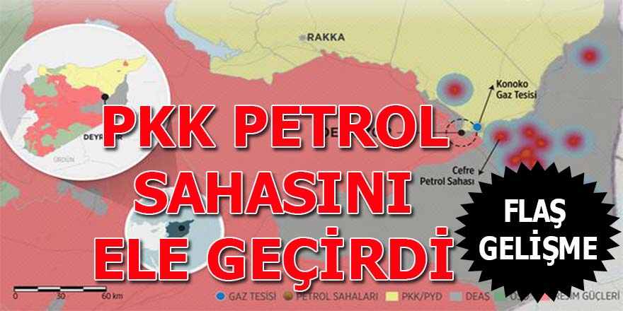 PKK petrol sahasını ele geçirdi