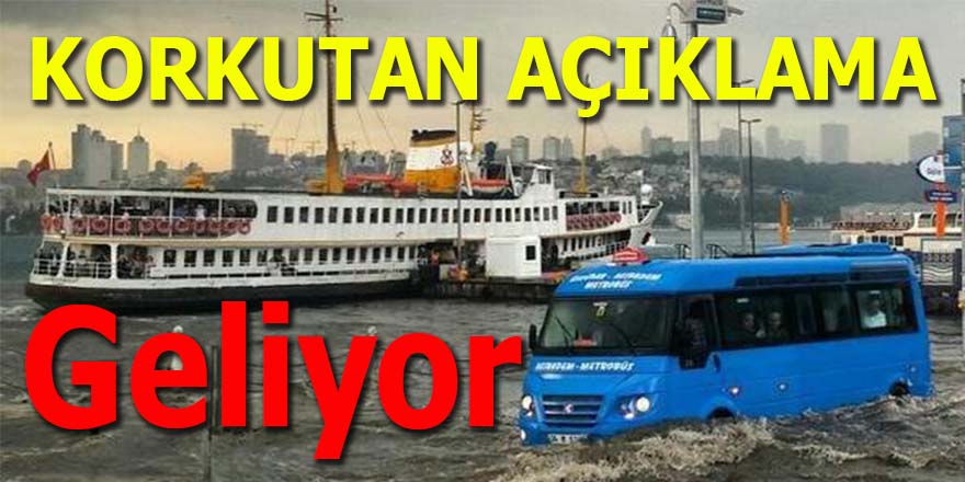 İstanbul için korkutan açıklama: Geliyor