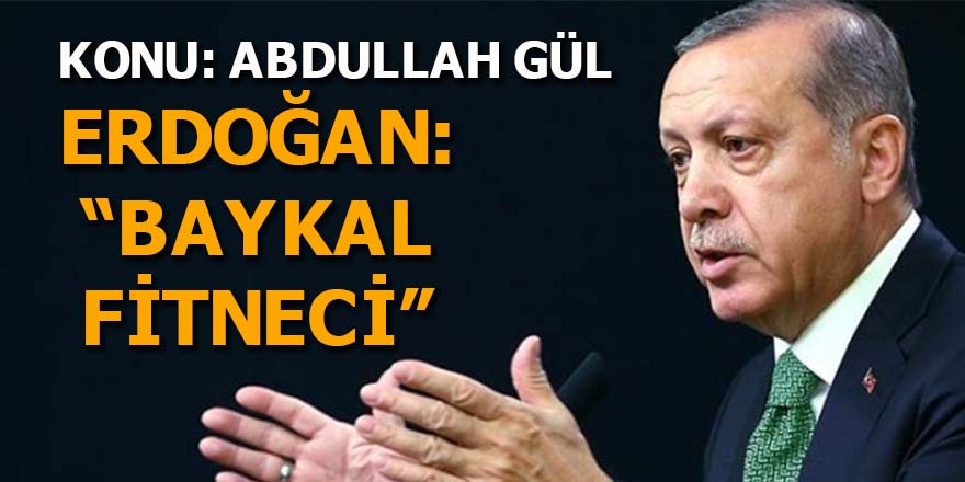 Erdoğan: "Baykal fitneci"
