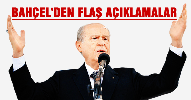 Bahçeli'den flaş açıklama