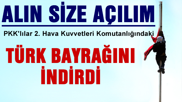 Teröristler Türk Bayrağını indirdi