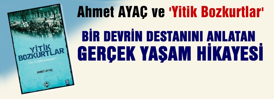 Ahmet AYTAÇ ve Yitik Bozkurtlar