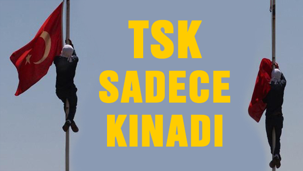 TSK Sadece kınadı