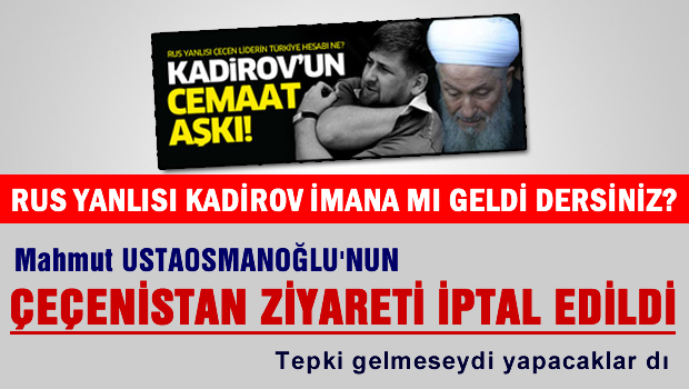 Ustaosmanoğlu'nun tartışılan Çeçenistan programı iptal
