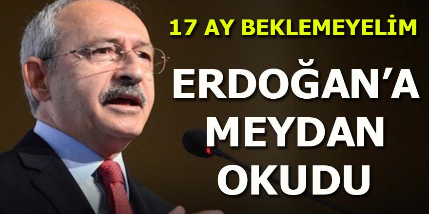 Kılıçdaroğlu, Erdoğan'a meydan okudu