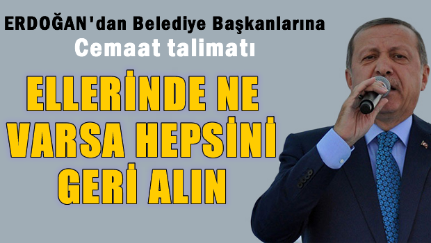 Cemaate verdiğiniz her şeyi geri alın