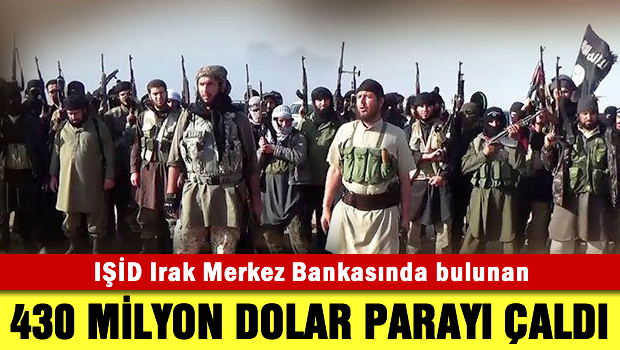 IŞİD Irak Merkez Bankası'ndan 429 milyon dolar çaldı