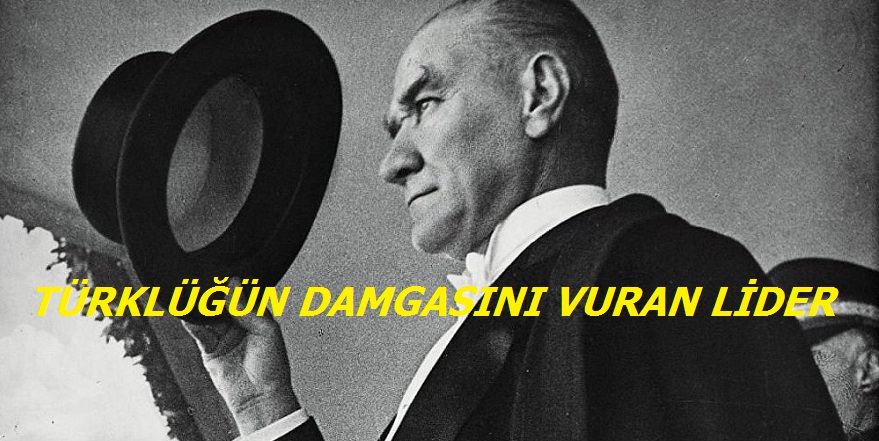 Atatürk’ün unutulmaz sözleri
