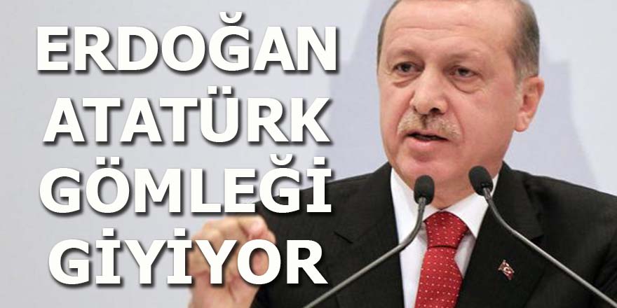 Erdoğan, Atatürk gömleğini giyiyor!