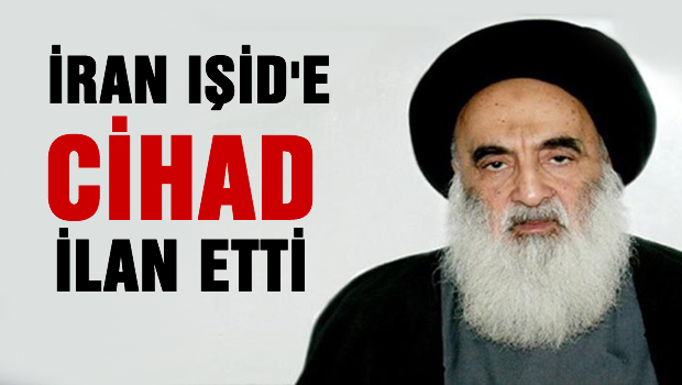 Ayetullah Ali Sistani IŞİD'e cihat ilan etti