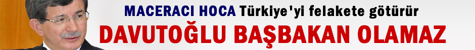 Davutoğlu neden Başbakan olamaz?