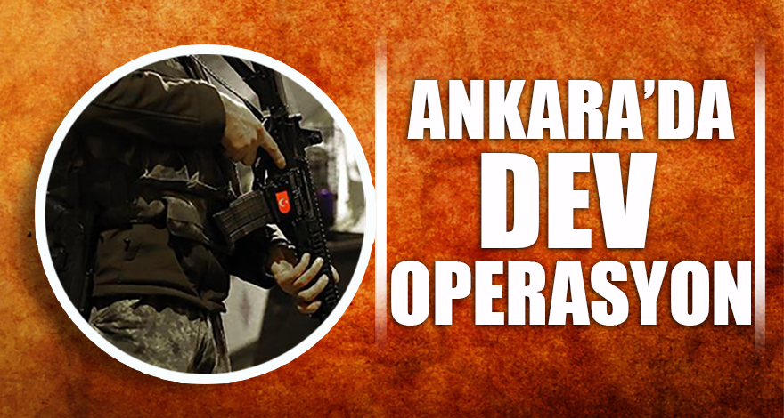 Ankara’da dev operasyon – 101 gözaltı