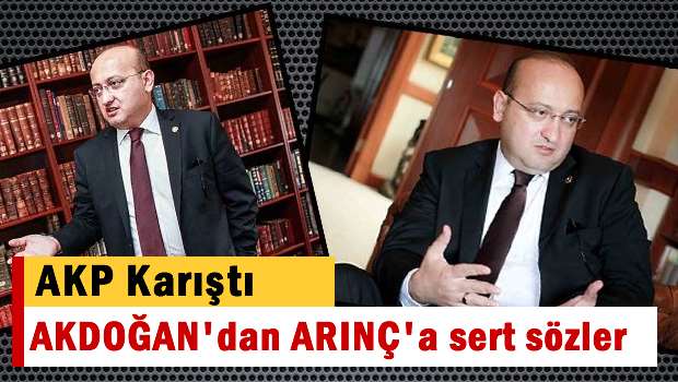 Akdoğan'dan Arınç'a sert sözler