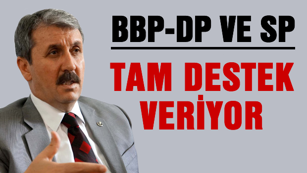 BBP, DP ve SP'sen tam destek