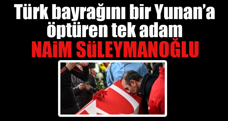 Türk bayrağını bir Yunan’a öptüren tek adam Naim Süleymanoğlu